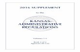 KANSAS ADMINISTRATIVE REGULATIONS · 2017. 6. 16. · 2016 Supplement to the Kansas Administrative Regulations Volumes 1 through 5 Agencies 1 through 132 Compiled and Published by