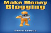 Make Money Blogging - Daniel Scocco · Title: Make Money Blogging - Daniel Scocco Author: Daniel Created Date: 8/24/2009 8:12:52 PM