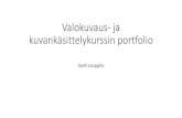 Valokuvaus- ja kuvankäsittelykurssin portfoliosamijouppila.media-alalle.com/kuvat/valokuvaus_portfolio.pdf · Kuva-arvoitus Aukko f/5.6 Valotusaika 1/60 ISO-asetus ISO-400. Ratkaisu