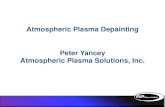 Atmospheric Plasma Depainting Peter Yancey Atmospheric Plasma … · 2014. 6. 10. · Atmospheric Plasma Coating Removal (APCR) • APCR requires no media • Atmospheric plasma produces