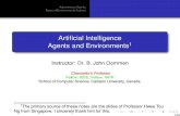 Artificial Intelligence Agents and Environments€¦ · Artiﬁcial Intelligence Agents and Environments1 Instructor: Dr. B. John Oommen Chancellor’s Professor Fellow: IEEE; Fellow:
