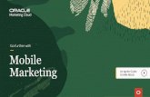 Go Further with Mobile Marketing | Oracle Marketing Cloud · once every 10 minutes.1 Almost three quarters of internet users will be mobile-only by 2025.2 Ignite Guide: Mobile Marketing