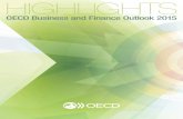 HIGHLIGHTS - oecd.org · HIGHLIGHTS OECD Business and Finance Outlook 2015 “Generating the resources needed to confront the challenge of ageing populations will require a greater
