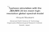 7A.1 Typhoon simulation with the JMA/MRI 20 km mesh high ...€¦ · 7A.1 Hiroyuki Murakami . 2 ... Extreme event projection with very-high resolution atmospheric models Meteorological