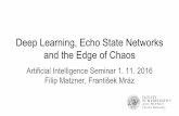 Deep Learning, Echo State Networks and the Edge of Chaos ...ktiml.mff.cuni.cz/~bartak/ui_seminar/talks/2016ZS/... · RMSProp (unpublished, see Hinton Neural Networks on Coursera [2012])