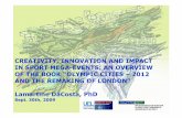CREATIVITY, INNOVATION AND IMPACT IN SPORT ... - WordPress…€¦ · Research themes: Legacy, Urban changes, economic and environmental impacts, media, global cities, technology