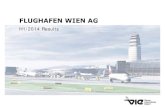FLUGHAFEN WIEN AG - Vienna Airport · Positive trend in passenger development (10.5 million PAX, + 2.9%) slowed by political crises (Ukraine, Middle East) Revenue (€ 304.7 million,