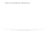 ServiceNow Basics€¦ · ServiceNow Basics. 1 Basic Navigation Navigation and the User Interface Overview The user interface is the main way to interact with the applications and