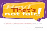 That’s not fair€¦ · raise the issue with the business or look for the product or service elsewhere. • Insist on a fair and reasonable deal if you are not satisied with your