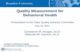 Quality Measurement for Behavioral Health · 2012. 5. 18. · Institute for Behavioral Health The Schneider Institutes for Health Policy Quality Measurement for Behavioral Health
