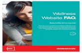 Wellness Website FAQ€¦ · Website provides you with all of the necessary tools to help get— and stay—healthy. What health issues can the Wellness Website help me with? The