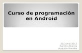 Curso de programación en Android - UPMralcarria/doc/android/Sesion_3.pdf · Curso de programación en Android Permisos Para establecer un permiso para una aplicación, es necesario