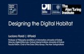 Designing the Digital Habitat · Luciano Floridi | @Floridi Professor of Philosophy and Ethics of Information, University of Oxford ... Science –Robotics. | Floridi (2019) Nature