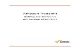 Getting Started Guide API Version 2012-12-01s3.amazonaws.com/awsdocs/redshift/latest/redshift-gsg.pdf · 2013. 11. 18. · • CLI Reference • Amazon Redshift Database De veloper