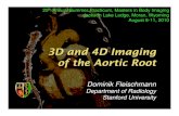 3D and 4D Imaging of the Aortic Root...Normal diameter of thoracic aorta Anulus normal 23-27mm >27mm anuloaortic ectasia Thoracic aorta (incl. sinuses and STJ) normal age-, sex-, body
