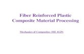 Fiber Reinforced Plastic Composite Material · PDF file Fiber Reinforced Plastic Composite Material Processing Mechanics of Composites (ME 4129) Content * ... Thermoforming is a plastic