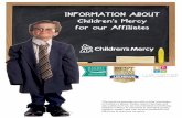 Children’s Mercy for our Affiliates...for our Affiliates This brochure provides you with a brief orientation to Children’s Mercy. Please read it carefully, and ask questions if