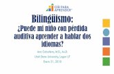 Bilingualism Can my child with hearing loss learn two languages?oirparaaprender.org/communities/webinar_docs/Webinar 11... · 2018. 2. 6. · Marco Teórico Trasferencia Bilingüe