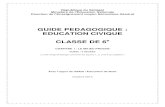 GUIDE PEDAGOGIQUE : EDUCATION CIVIQUE · les consignes de travail, organise et régule l’exécution des tâches. Celles-ci consiste à une exploitation des ressources (documents