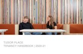 TUDOR PLACE TENANCY HANDBOOK | 2020-21 · 20. MOVING OUT TENANCY DEPOSIT SCHEME TENANCY LENGTH Your tenancy length is outlined on your Tenancy Agreement. If you want to move out before