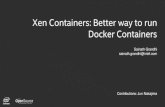 Xen Containers: Better way to run Docker Containers 5 Docker Containers Running • docker run/create/stop Building • docker build Packaging • docker push/pull/commit Docker –a
