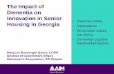 The Impact of Dementia on Innovation in Senior Important Data … · 2019. 12. 4. · The Impact of Dementia on Innovation in Senior Housing in Georgia MaryLea Boatwright Quinn, LCSW