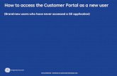 How to access the Customer Portal as a new user - GE Custome… · applications you requested access to. This email is purely informational. The next communication you will receive