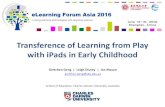 Transference of Learning from Play with iPads in Early ...elfasia.org/2016/download/PaperNo27_Geng-Disney-Mason.pdf · with iPads in Early Childhood Gretchen Geng | Leigh Disney |