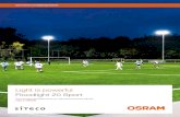 Light is powerful Floodlight 20 Sport - Voltimum Sverige · PDF file Floodlight 20 Sport | Football Floodlight 20 Sport | Football Football in its best light Application examples The