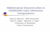 Mathematical Discontinuities in CIEDE2000 Color Difference ...gsharma/presentations/talkciede2000cic04.pdf1 Mathematical Discontinuities in CIEDE2000 Color Difference Computations