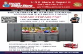 Lift it.Store it.Repair it · the ultimate in garage storage professional style garage storage 130” (3300mm) wide by 18.5” (472mm) deep x 76” (1930mm) tall professional riveting