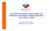 OCTAVOESTUDIO NACIONAL DE DROGAS EN POBLACIÓN GENERAL DE ... · Fuente: Octavo Estudio Nacional de Drogas en Población General de Chile, 2008 Ministerio del Interior, CONACE, Chile