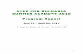STEP FOR BULGARIA SUMMER ACADEMY 2010 Program Report · Program Report Aug 22 – Sept 04, 2010 A Step for Bulgaria Foundation Initiative. 2 The Step for Bulgaria Summer Academy took