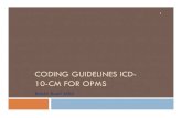 CODING GUIDELINES ICD- 10-CM FOR OPMSnjsom.org/aws/NJSOM/asset_manager/get_file/79532/njsom...ICD-10 code sets to capture new technologies and diagnoses as required by section 503(a)