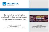La industria metalúrgica nacional: sector irremplazable en ... · Presentación: La CNM de ADIMRA se crea en 2010 con el objetivo de lograr mejores ... Mantener una apropiada comunicación