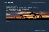 Managing Risk on the New Frontiers of Energy …...This report examines the new frontiers of energy exploration, evaluating the changing risk landscape for companies involved in the