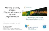 Making quality places: Placemaking and urban … Norton (IPI...placemaking. Plan-led regeneration Regeneration is area-based and must be plan-led. Informed and up-to -date plans must