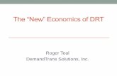 The “New” Economics of DRTonlinepubs.trb.org/onlinepubs/Conferences/2016/DRT/RTeal.pdf · Impacts of the New Economics on Public Sector Perspectives •Denver RTD’s Call-N-Ride