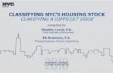 CLASSIFYING NYC'S HOUSING STOCK CLARIFYING A DIFFICULT … · Wood Framed or Masonry? Steel or Concrete? New Construction or Old Construction? Landmarked or Non-Landmarked? ... opinions