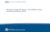 Enduring Power of Attorney Information Kit · 2016. 7. 28. · Enduring Power of Attorney Information Kit This Information Kit has been prepared by the Public Advocate to give people