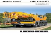 Mobile Crane LTM 1150-6 - Joyce Krane · • In-house manufactured Liebherr winches, 88 kN rope pull at the outer layer, due to high rope pull less rope reeving necessary High-power