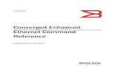 Converged Enhanced Ethernet Command Reference · DRAFT: BROCADE CONFIDENTIAL • Chapter 11, “RMON Commands” describes the Remote Network Monitoring (RMON) commands used to monitor
