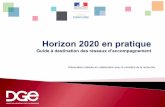 Horizon 2020 en pratique -Guide à destination des ... Horizon 2020, programme de recherche, développement et innovation de l’Union européenne Durée de 7 ans : 2014-2020 Budget