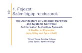 An Information Technology Approach 3. kiadás, Irv ...rs1.sze.hu/~paalda/oktat/szg_arh/_other data/01_ch01_hun.pdf · 1. Fejezet: Számítógép rendszerek The Architecture of Computer