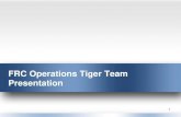 FRC Operations Tiger Team Presentation · PDF file FRC Operations Tiger Team Presentation 1 . North Inland FRC New floor for lobby New Ambassador area Lobby enhancement . South Region
