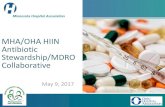 MHA/OHA HIIN Antibiotic Stewardship/MDRO Collaborative · MHA/OHA HIIN Antibiotic Stewardship/MDRO Collaborative. ... For best sound quality, dial in at 1-800-791-2345 and enter code