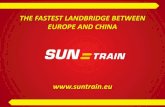 THE FASTEST LANDBRIDGE BETWEEN EUROPE AND CHINAsuntrain.eu/doc/SUN train_2012.06.05_EN.pdfDostyk/Alashankou (Kazakhstan/China border). “VPA Logistics”, in co-operation with Lithuania,