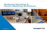 Radiant Heating & Snow Melting Solutions ... Radiant Heating & Snow Melting Solutions Watts Product Catalog Commercial & Residential Hydronic & Electric Products Watts.com This new