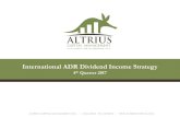International ADR Dividend Income Strategy - Altrius...International ADR Dividend Income Strategy 4 th Quarter 2017 2 Q4 2017 Altrius Capital Management, Inc. was founded in 1997 Altrius