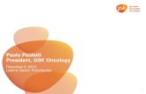 Paolo Paoletti President, GSK Oncology€¦ · –Oncology focused business units in top 12 markets •Over 1,300 staff, including 60 full-time oncologists •Dedicated oncology and